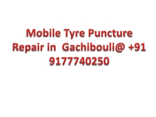 Mobile Tyre Puncture Repair in Gachibowli @  91 9177740250