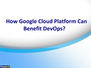 How Google Cloud Platform Can Benefit DevOps?