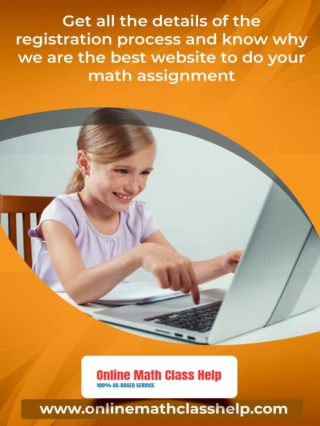 Get all the details of the registration process and know why we are the best website to do your math assignment