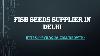 Fish Seeds supplier in Delhi