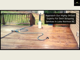 Approach Our Highly Skilled Experts For Deck Stripping In Lake Norman NC