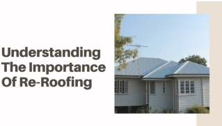 Understanding the importance of re roofing