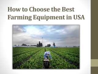 How to Choose the Best Farming Equipment in the USA