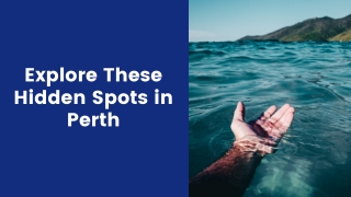 Explore these Hidden Spots in Perth