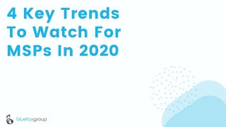 4 Key Trends To Watch For MSPs In 2020