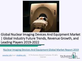 Global Nuclear Imaging Devices And Equipment Market Report 2019