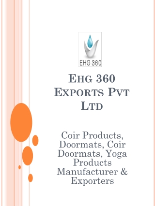 Ehg 360 - Coir Products, Doormats, Coir Doormats, Yoga Products Manufacturer & Exporters