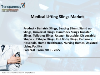 Medical Lifting Slings Market - Boosting the Healthcare Industry Worldwide