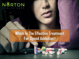 Which Is The Effective Treatment For Opioid Addiction?