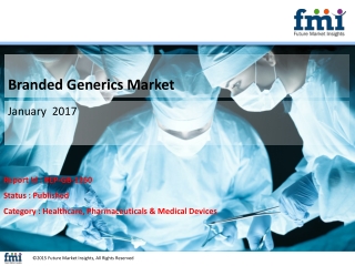 Branded Generics Market is Predicted to thrive at a CAGR of 7.3 % by 2026 | FMI Detail Report