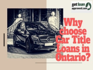 Why choose Car Title Loans in Ontario?