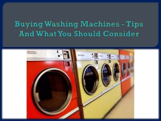 Buying Washing Machines - Tips And What You Should Consider