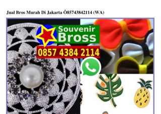 Jual Bros Murah Di Jakarta 085743842114[wa]