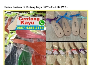 Contoh Lukisan Di Centong Kayu 0857.4384.2114[wa]