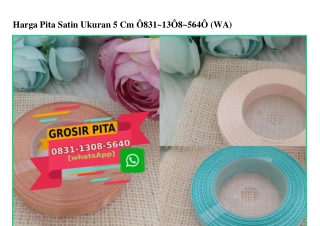 Harga Pita Satin Ukuran 5 Cm O83I I3O8 564O [WhatsApp]