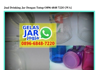 Jual Drinking Jar Dengan Tutup 0896–6848–7220[wa]