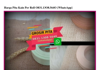 Harga Pita Kain Per Roll O83I–I3O8–564O[wa]