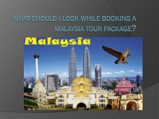 What Should I look while Booking a Malaysia Tour Package?