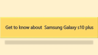 Get to know about  Samsung Galaxy s10 plus