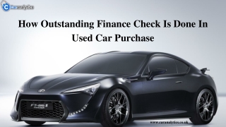 Does Knowing About Outstanding Finance Check Important?