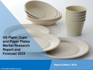 United States (US) Paper Cups and Paper Plates Market Share, Size, Trends, Growth and Forecast Till 2025