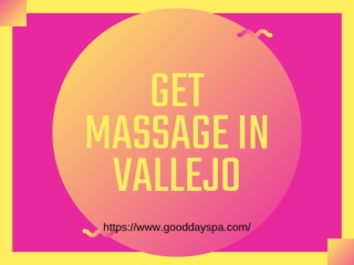 Get Massage in Vallejo