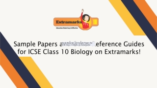 Sample Papers and Other Reference Guides for ICSE Class 10 Biology on Extramarks!