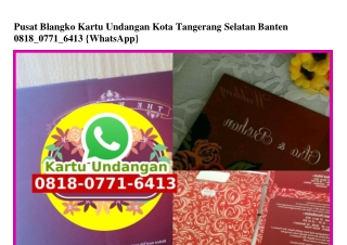 Pusat Blangko Kartu Undangan Kota Tangerang Selatan Banten 0818·0771·6413[wa]