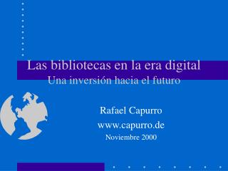 Las bibliotecas en la era digital Una inversión hacia el futuro