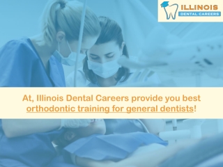 Braces Classes for General Dentists | Illinois Dental Careers