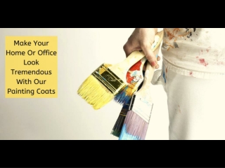 Make Your Home Or Office Look Tremendous With Our Painting Coats