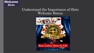 Understand the Importance of Slots Welcome Bonus