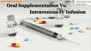 Oral Supplementation Vs Intravenous IV Infusion