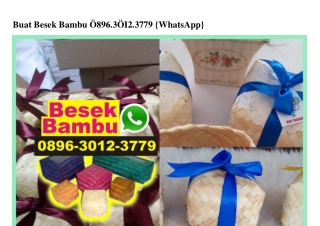 Buat Besek Bambu 0896·30I2·3779[wa]