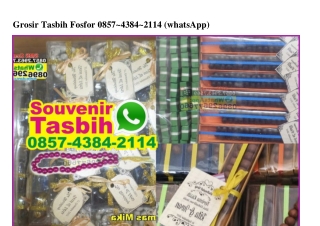 Grosir Tasbih Fosfor O857~4384~2114[wa]