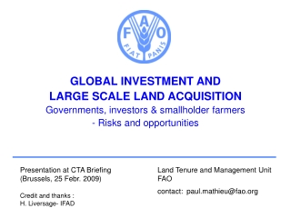 GLOBAL INVESTMENT AND  LARGE SCALE LAND ACQUISITION Governments, investors &amp; smallholder farmers