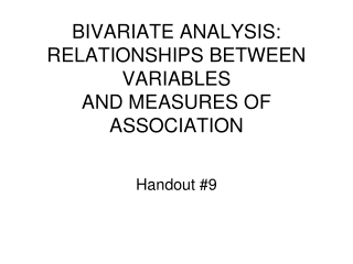 BIVARIATE ANALYSIS: RELATIONSHIPS BETWEEN VARIABLES AND MEASURES OF ASSOCIATION