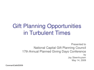 Gift Planning Opportunities  in Turbulent Times