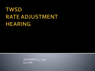 TWSD  RATE ADJUSTMENT  HEARING