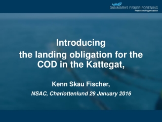 Introducing  the landing obligation for the COD in the Kattegat, Kenn Skau Fischer,