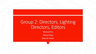 Group  2: Directors,  Lighting  Directors,  Editors