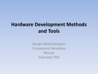 Hardware Development Methods and Tools