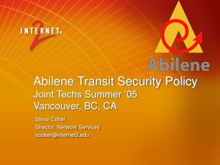 Abilene Transit Security Policy Joint Techs Summer ’05 Vancouver, BC, CA