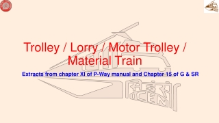 Trolley /  Lorry / Motor T rolley / Material Train