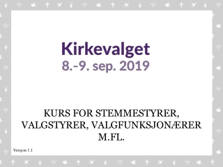 KURS FOR  STEMMESTYRER, VALGSTYRER, VALGFUNKSJONÆRER  M.FL.