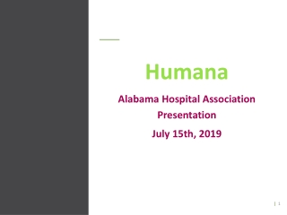 Humana Alabama Hospital Association Presentation July 15th, 2019