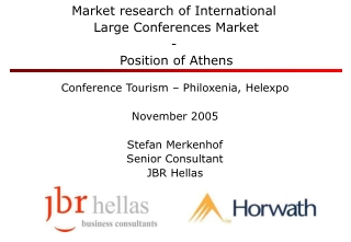 Conference Tourism – Philoxenia, Helexpo November 2005 Stefan Merkenhof Senior Consultant