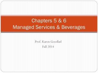 Chapters 5 &amp; 6 Managed Services &amp; Beverages