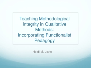 Teaching Methodological Integrity in Qualitative Methods:  Incorporating  Functionalist Pedagogy