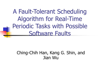 A Fault-Tolerant Scheduling Algorithm for Real-Time Periodic Tasks with Possible Software Faults